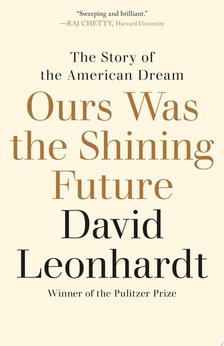 Ours Was the Shining Future The Story of the American Dream