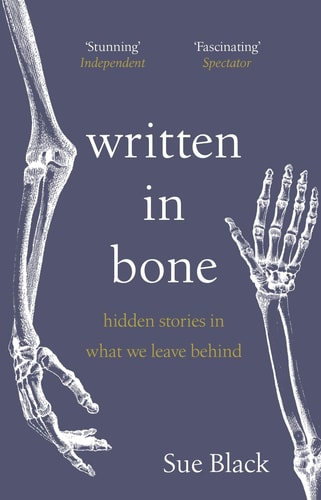 Written in Bone Hidden Stories in what We Leave Behind