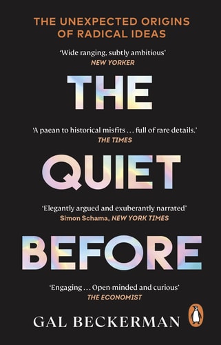 The Quiet Before On the Unexpected Origins of Radical Ideas