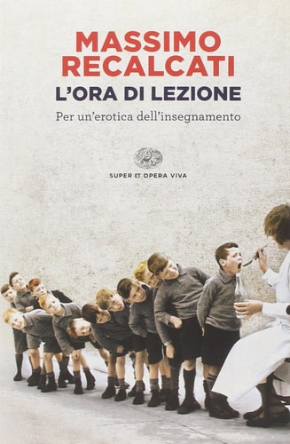 L'ora di lezione per un'erotica dell'insegnamento