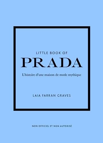 Little Book of Prada L'histoire d'une maison de mode mythique