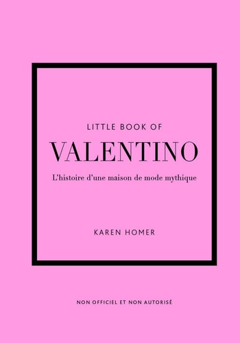 Little Book of Valentino L'histoire d'une maison de mode mythique