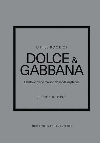 Little Book of Dolce & Gabbana L'histoire d'une maison de mode mythique