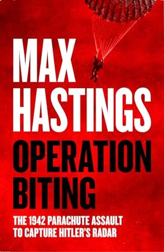 Operation Biting: the 1942 Parachute Assault to Capture Hitler's Radar