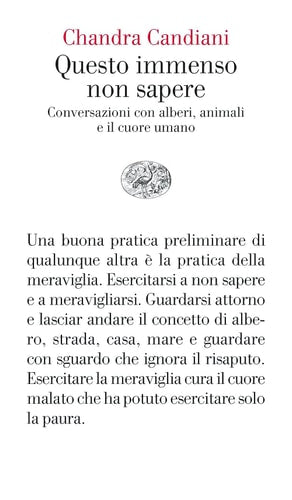 Questo immenso non sapere conversazioni con alberi, animali e il cuore umano