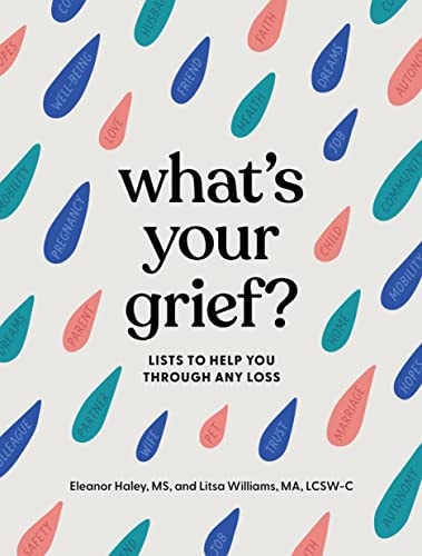 What's Your Grief? Lists to Help You Through Any Loss