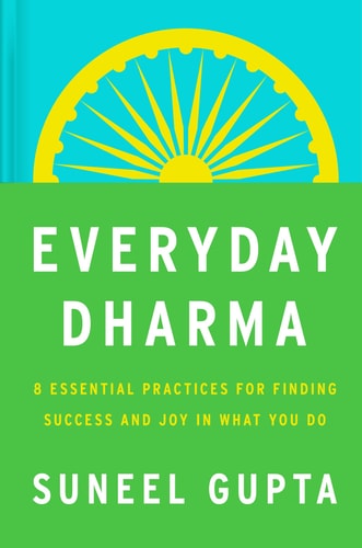 Everyday Dharma 8 Essential Practices for Finding Success and Joy in Everything You Do