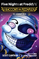 Somnifobia. Five nights at Freddy's. I racconti del Pizzaplex