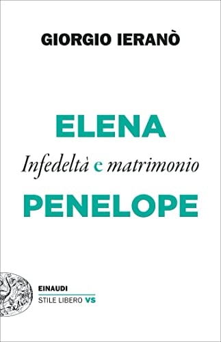 Elena e Penelope infedeltà e matrimonio