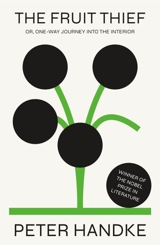 The Fruit Thief Or, One-Way Journey Into the Interior: A Novel