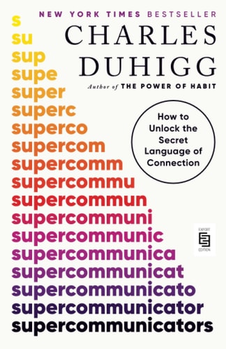 Supercommunicators How to Unlock the Secret Language of Connection