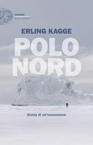 Polo Nord. Storia di un'ossessione
