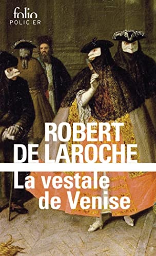 La vestale de Venise Une enquête de Flavio Foscarini
