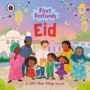 First Festivals: Eid A Lift-The-Flap Book