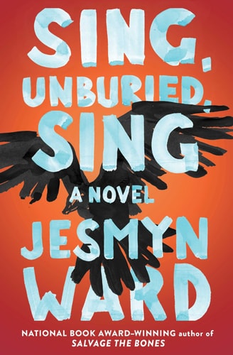 Sing, Unburied, Sing A Novel