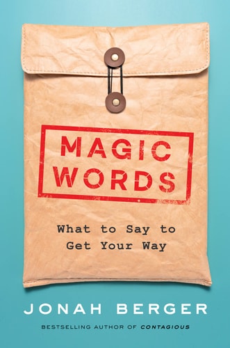 Magic Words What to Say to Get Your Way