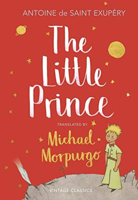 The Little Prince A new translation by Michael Morpurgo