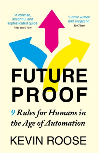 Futureproof 9 Rules for Humans in the Age of Automation
