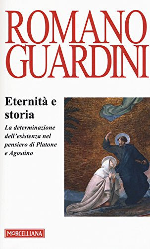 Eternità e storia. La determinazione dell'esistenza nel pensiero di Platone e Agostino