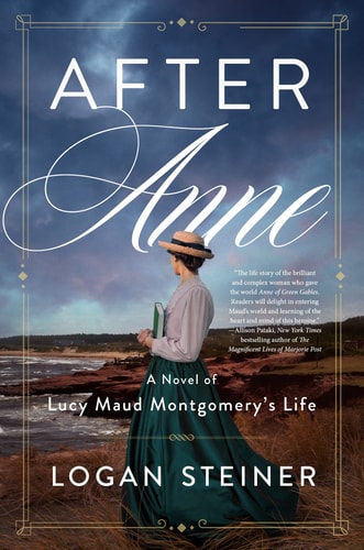 After Anne A Novel of Lucy Maud Montgomery's Life