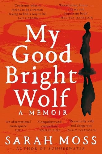 My Good Bright Wolf A Memoir