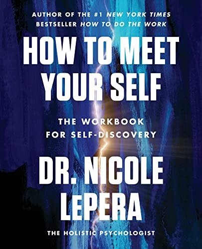 How to Meet Your Self The Workbook for Self-Discovery