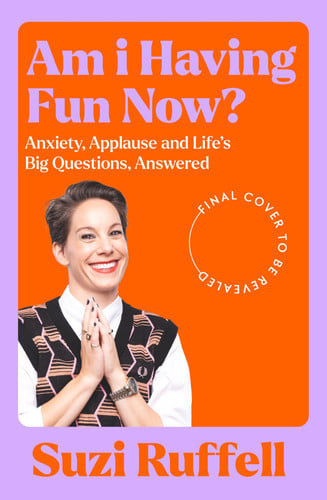 Am I Having Fun Now? Anxiety, Applause and Life's Big Questions, Answered