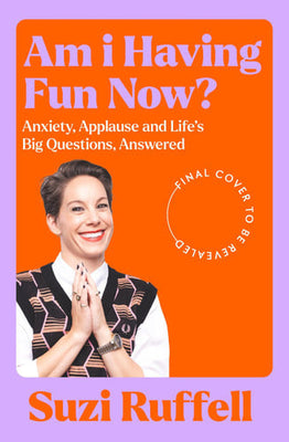 Am I Having Fun Now? Anxiety, Applause and Life's Big Questions, Answered
