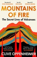 Mountains of Fire The Secret Lives of Volcanoes