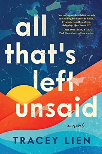 All That's Left Unsaid A Novel