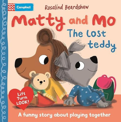 The Lost Teddy A Funny Lift-The-flap Story about Playing Together
