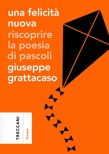 Una felicità nuova riscoprire la poesia di Pascoli