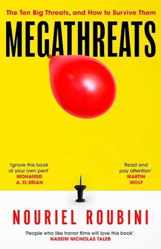 Megathreats Our Ten Biggest Threats, and How to Survive Them