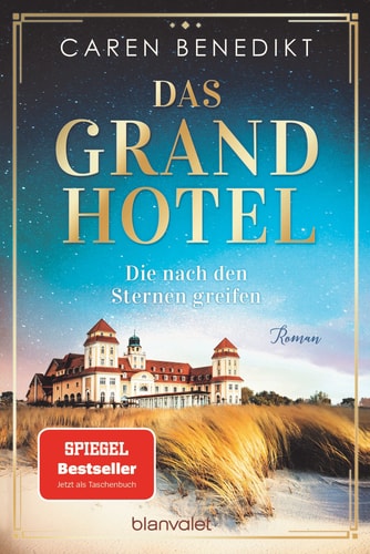 Das Grand Hotel - Die nach den Sternen greifen Roman