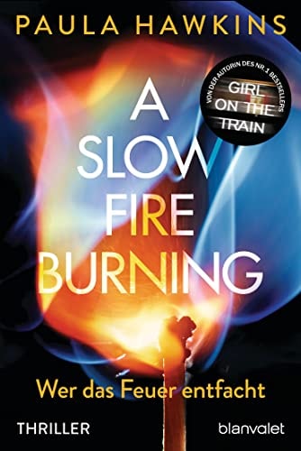 A Slow Fire Burning Wer das Feuer entfacht - Thriller