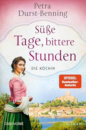 Süße Tage, bittere Stunden Die Köchin - Roman