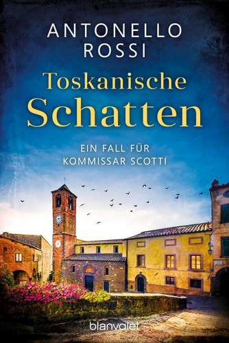 Toskanische Schatten ein Fall für Kommissar Scotti