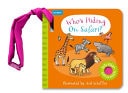 Who's Hiding on Safari?: a Felt Flaps Buggy Book