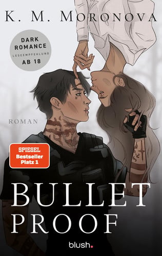Bulletproof - Roman - Der Dark-Romance-Hype endlich auf Deutsch - mit exklusivem Page Overlay in limitierter Auflage!