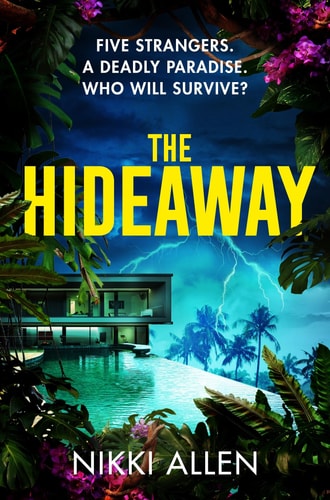 The Hideaway Five Strangers. A Deadly Paradise. Who Will Survive?