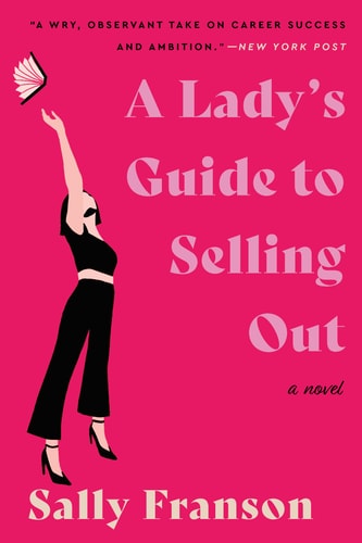 A Lady's Guide to Selling Out A Novel