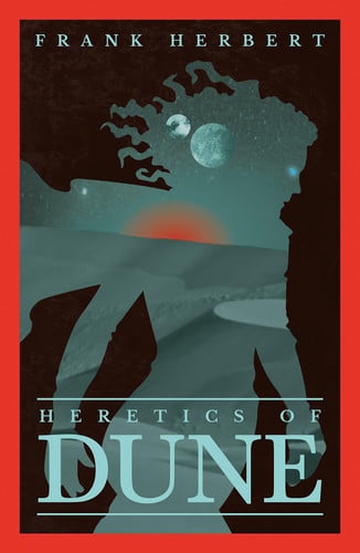 Heretics of Dune The Inspiration for the Blockbuster Film