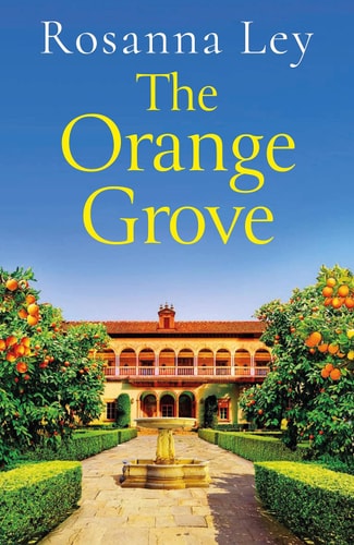 The Orange Grove A Delicious, Escapist Romance Set in Sunny Seville