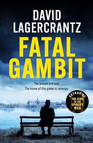 Fatal Gambit The Pieces are Laid: The Name of the Game is Revenge