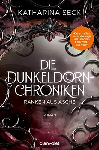 Die Dunkeldorn-Chroniken - Ranken aus Asche Roman
