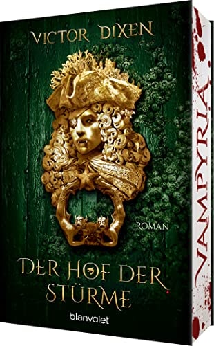 Vampyria - Der Hof der Stürme Roman - Vampire in Versailles: Das Finale der großen romantischen Fantasy-Saga