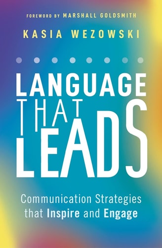 Language That Leads Communication Strategies That Inspire and Engage