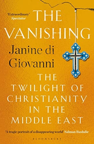 The Vanishing The Twilight of Christianity in the Middle East
