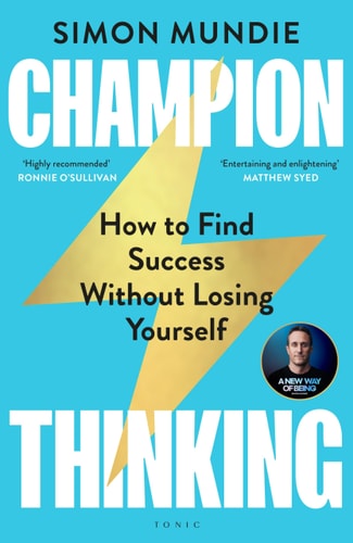 Champion Thinking How to Find Success Without Losing Yourself