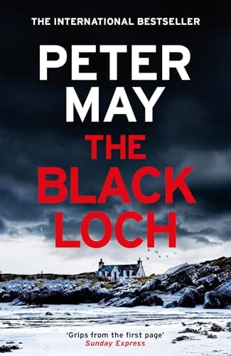 The Black Loch An Explosive Return to the Hebrides and the Internationally Bestselling Lewis Trilogy